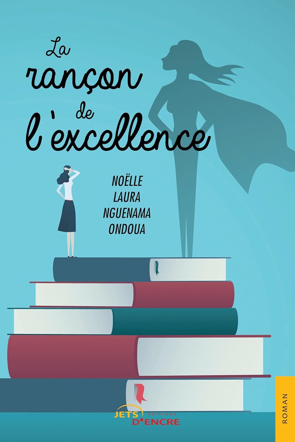 La Rançon De L'Excellence / Noëlle Laura Nguenama Ondoua (Auteur)