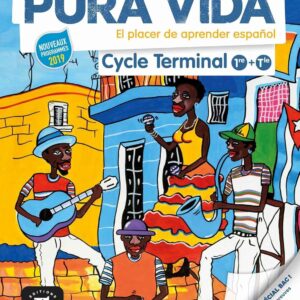 Pura Vida Cycle Terminal (1Re Et Terminale) - Livre De L'Élève: El Placer De Aprender Español