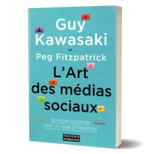 L'Art Des Médias Sociaux / Guy Kawasaki (Auteur), Peg Fitzpatrick (Auteur)