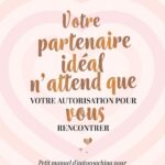 Votre Partenaire Ideal N'Attend Que Votre Autorisation Pour Vous Rencontrer - Petit Manuel D'Autocoa / Luc Geiger (Auteur)