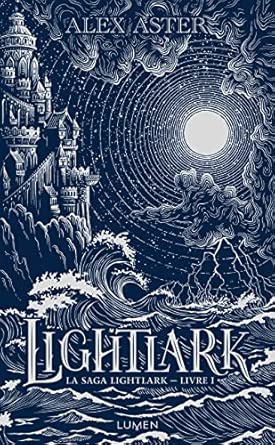 La Saga Lightlark - Collector - Edition Reliée, Tirage Limité - Livre 1 Lightlark / Alex Aster (Auteur)