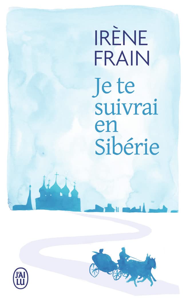 Je Te Suivrai En Sibérie / Irene Frain