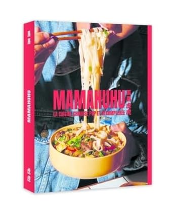 Mamahuhu - La Cuisine Chinoise Pop Et Décomplexée / Mamahuhu (Auteur)