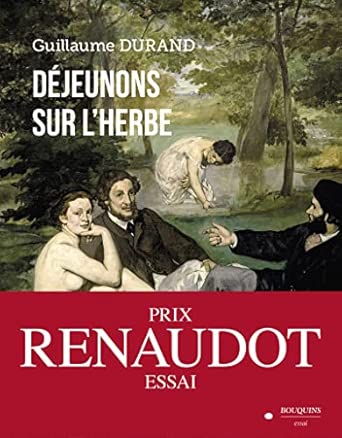 Déjeunons Sur L'Herbe - Prix Renaudot De L'Essai 2022 / Guillaume Durand (Auteur)