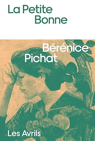 La Petite Bonne / Bérénice Pichat (Auteur)