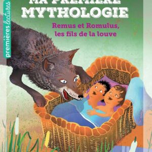 Ma première Mythologie - Remus et Romulus, Les Fils De La Louve CP/CE1 - 6/7 ans / Hélène Kérillis (Auteur)