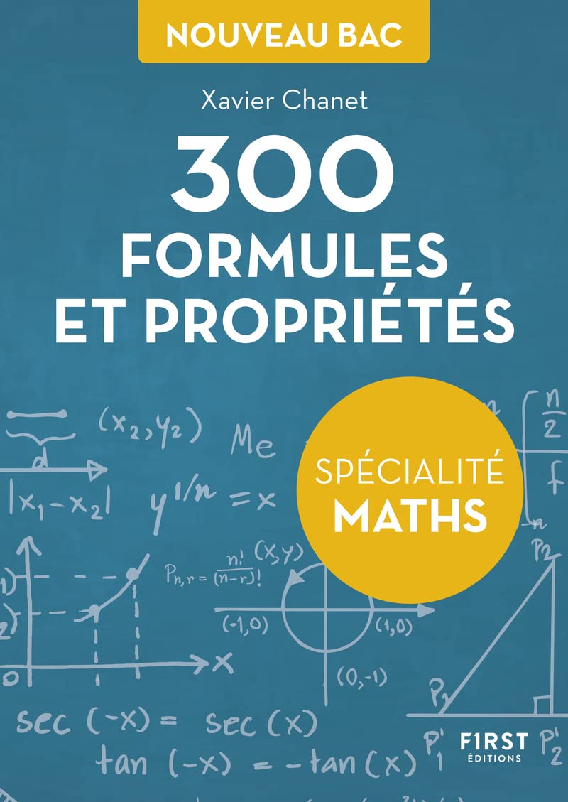 Petit Livre De - 300 Formules Et Propriétés Pour La Spécialité Maths Du Bac / Xavier Chanet (Auteur)