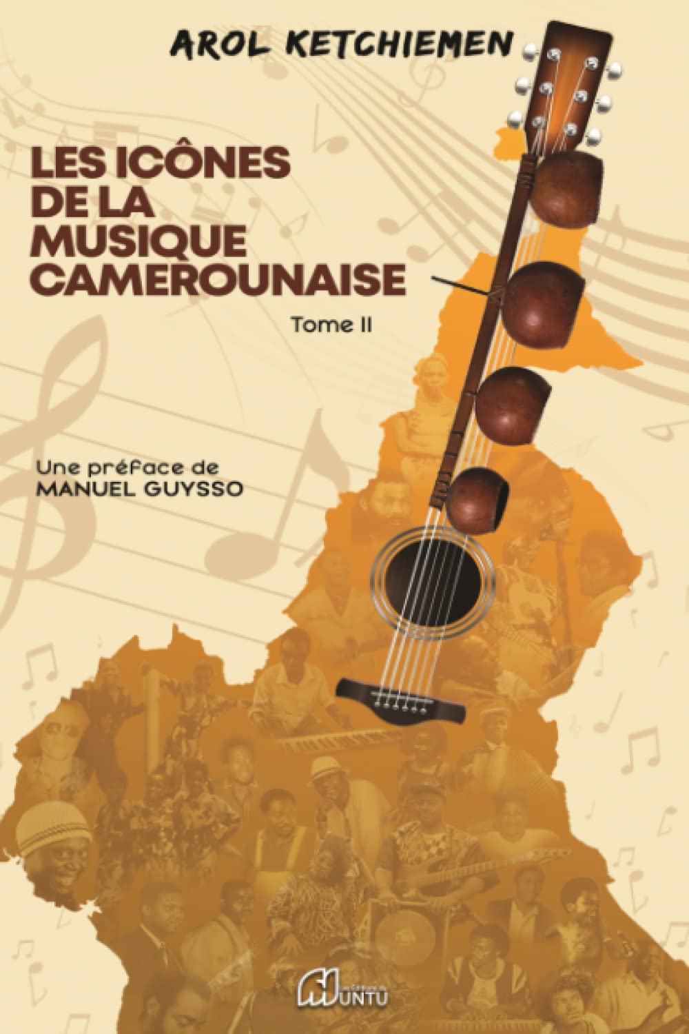 Les Icônes De La Musique Camerounaise Tome 2 / Arol KETCHIEMEN (Auteur)