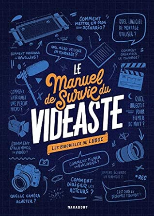 Le Manuel De Survie Du Vidéaste: Bidouilles De Réalisateur / Ludoc (Auteur)
