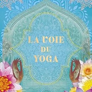 La Voie Du Yoga / Sahara Rose (Auteur), Danielle Noël (Illustrations)