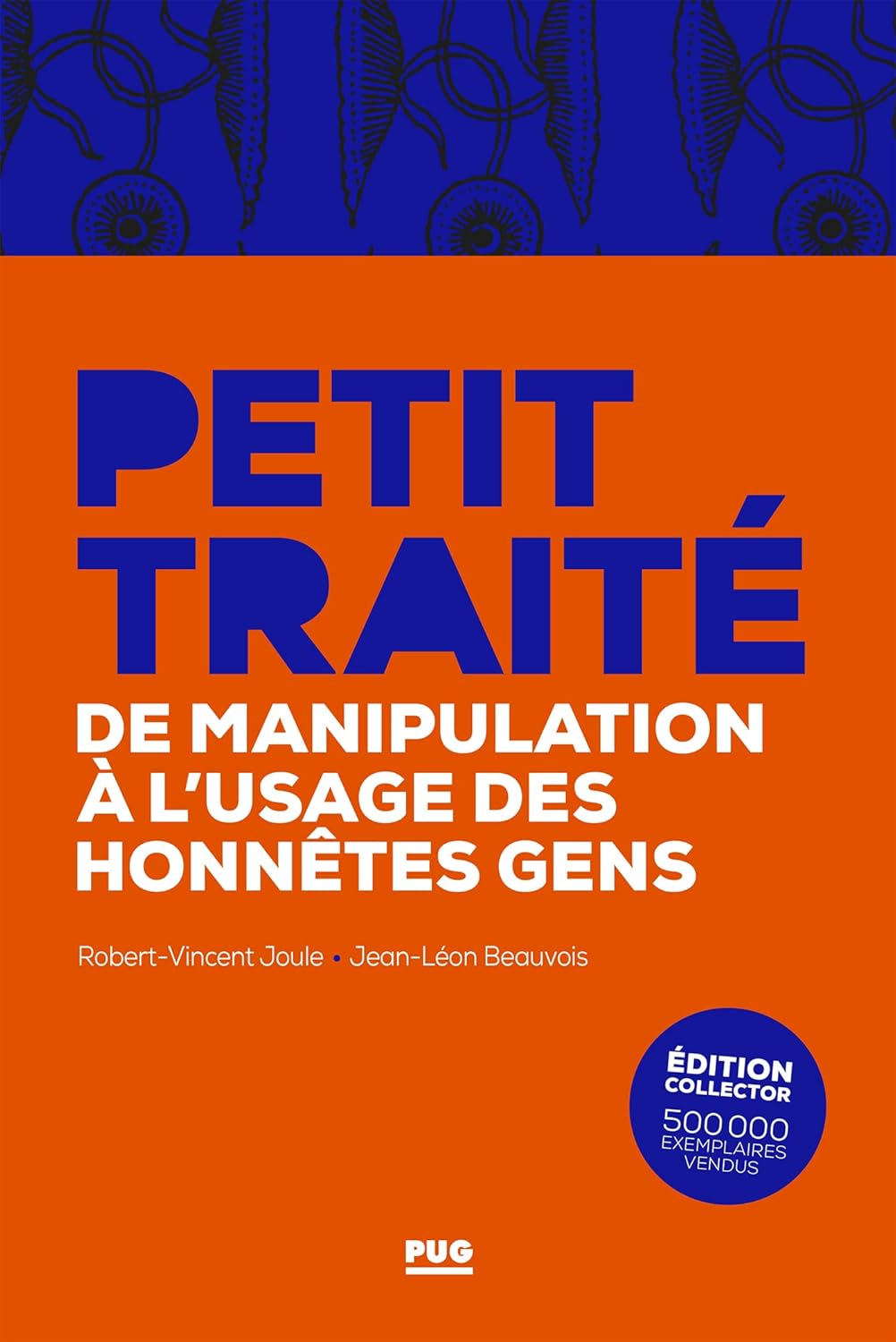 Petit Traité De Manipulation À L'Usage Des Honnêtes Gens - Edition Collector: Edition Collector - 500 000e / Jean-Léon Beauvois (Auteur)