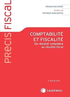 Comptabilité Et Fiscalité: Du Résultat Comptable Au Résultat Fiscal / Arnaud DE BISSY (Auteur)