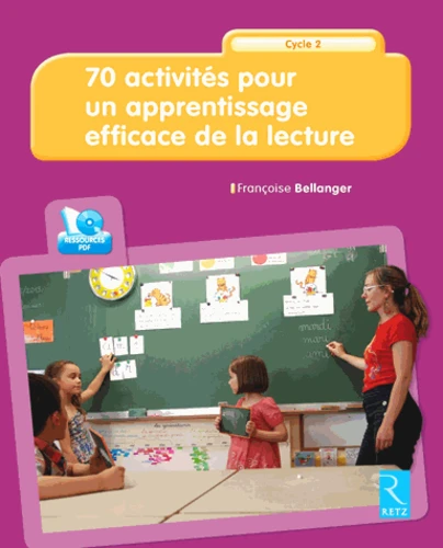 70 Activités Pour Un Apprentissage Efficace De La Lecture (+ Cd-Rom) / Françoise Bellanger (Auteur)