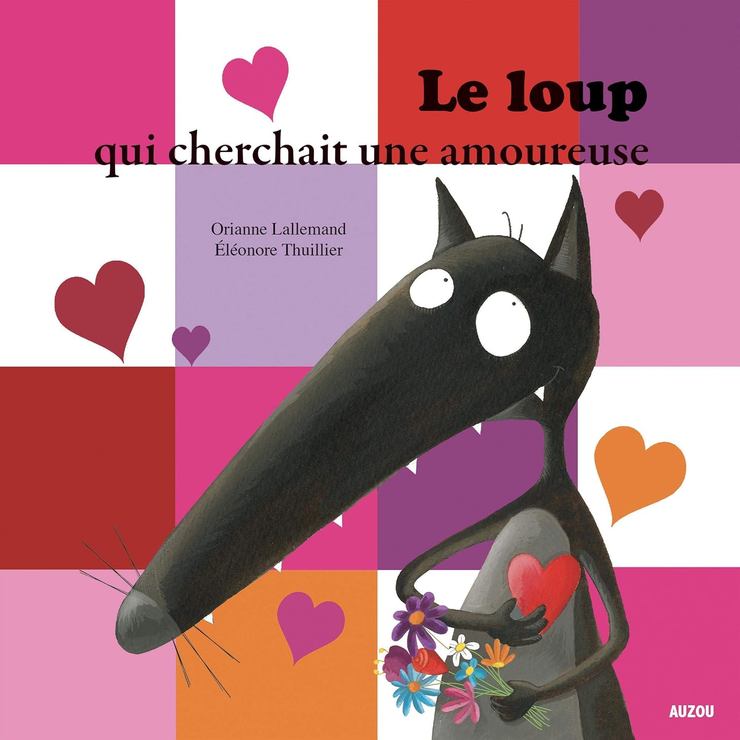 Le Loup Qui Cherchait Une Amoureuse (Grand Format) / Orianne Lallemand (Auteur), Éléonore Thuillier (Auteur)