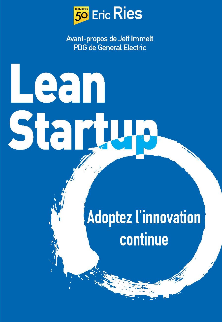 Lean Start Up: Adoptez l'innovation continue / Eric Ries (Auteur)