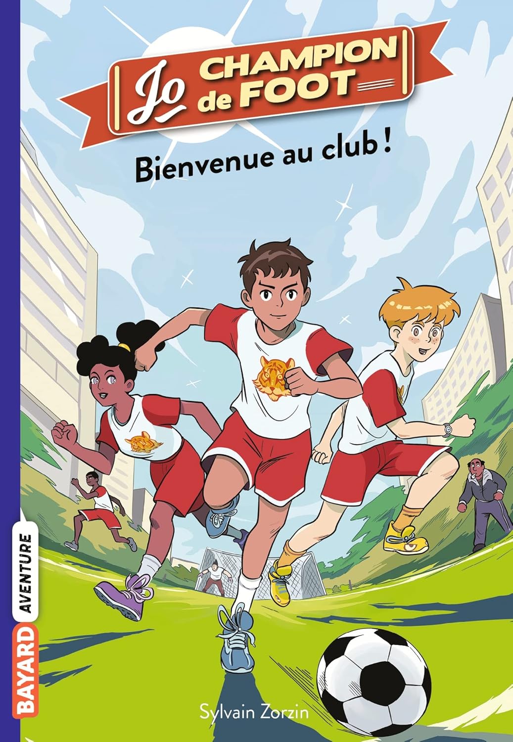 Jo, Champion De Foot, Tome 02: Bienvenue Au Club ! / Sylvain Zorzin (Auteur)