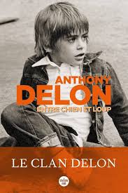 Entre Chien Et Loup / Anthony Delon (Auteur)