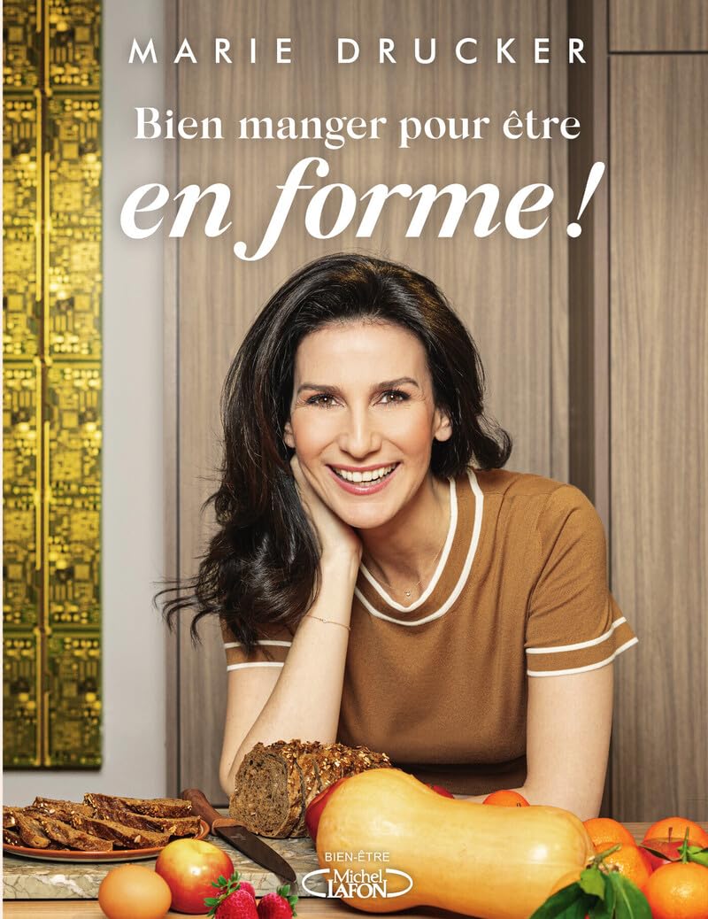 Bien Manger Pour Être En Forme ! / Marie Drucker (Auteur)