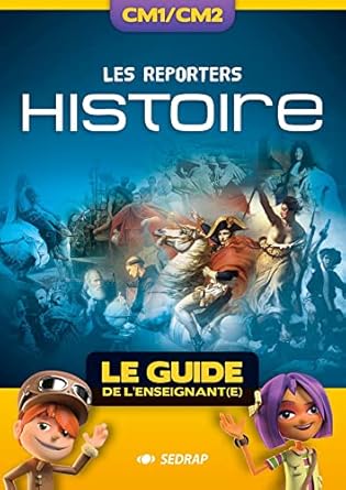 Reporters Histoire - Le Guide De l'Enseignant - Ed 2018