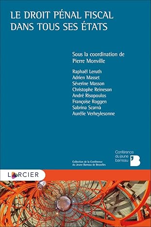 Le Droit Pénal Fiscal Dans Tous Ses États / Raphaël Leruth (Auteur), Adrien Masset (Auteur), Séverine Masson (Auteur)