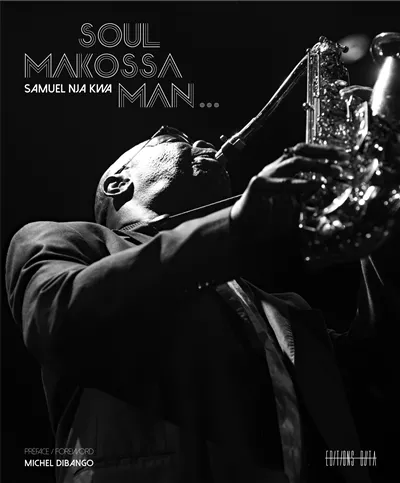 Soul Makossa Man... / Samuel Nja Kwa (Auteur)