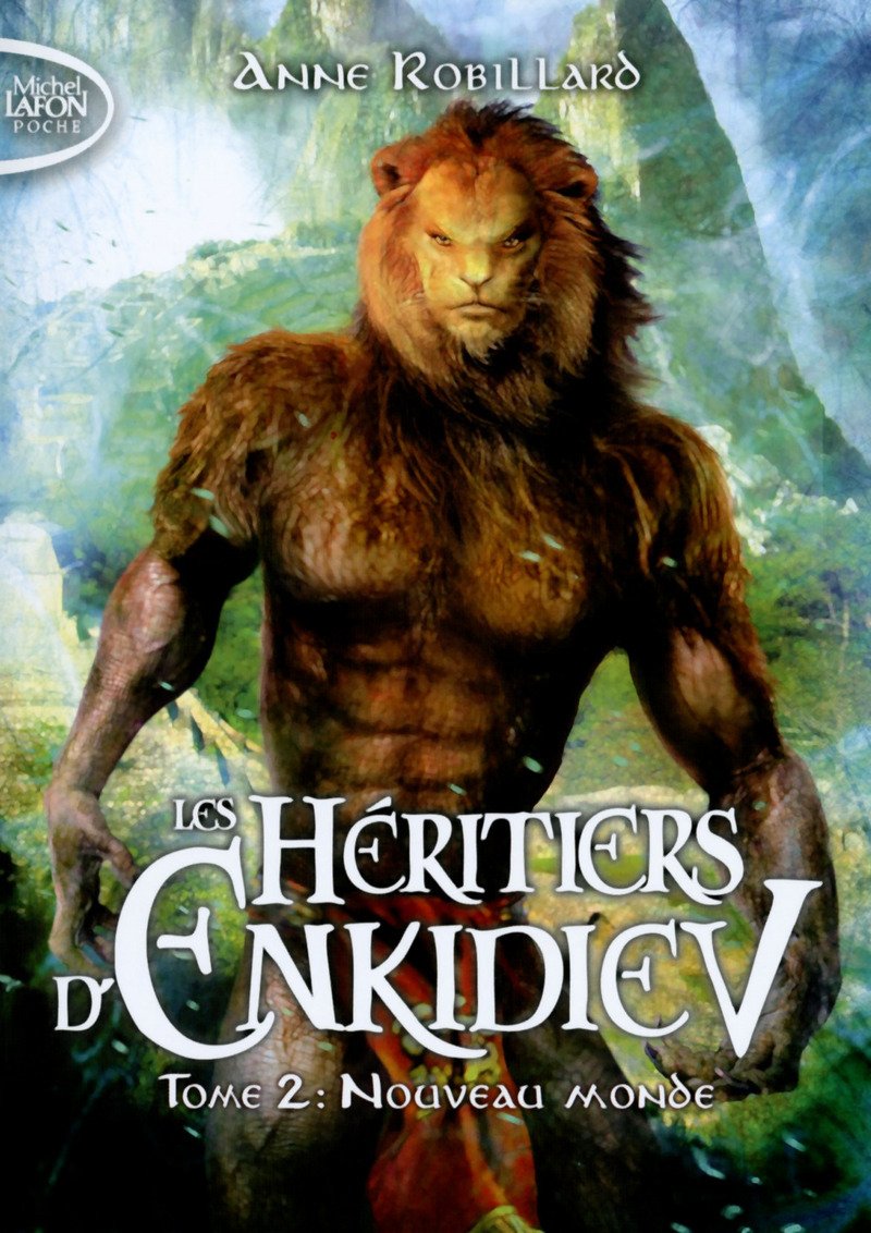 Les Héritiers D'Enkidiev 02 : Nouveau Monde / Anne Robillard (Auteur)
