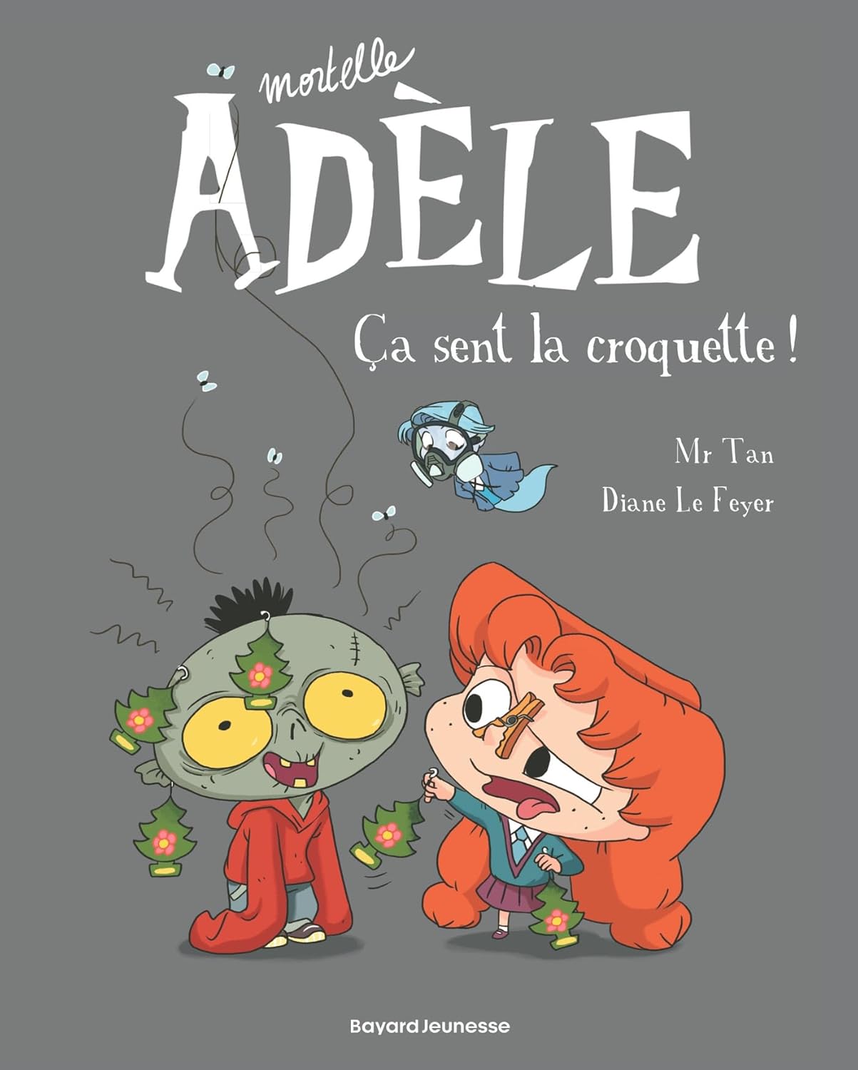 BD Mortelle Adèle, Tome 11: Ça Sent La Croquette ! / Mr Tan (Auteur), Diane Le Feyer (Illustrations)