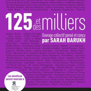 125 Et Des Milliers : 125 Personnalités Racontent 125 Victimes De Féminicides / Barukh S.