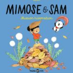 Mimose Et Sam, Tome 03: Mission Hibernation / Cathon (Auteur, Illustrations)