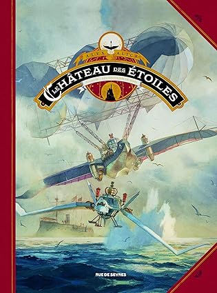 Le Château Des Étoiles Tome 3: Les Chevaliers De Mars (Grand Format) / Alex Alice (Auteur, Illustrations)