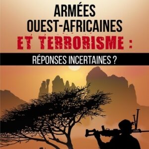 Armées Ouest-Africaines Et Terrorisme : Réponses Incertaines ? / Paul-Henri Sandaogo Damiba (Auteur)