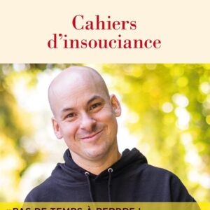 Cahiers D'Insouciance / Alexandre Jollien (Auteur)