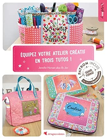 Equipez Votre Atelier Créatif En Trois Tutos ! / Jennifer Hornain (Auteur)