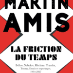 La Friction Du Temps / Martin Amis (Auteur)