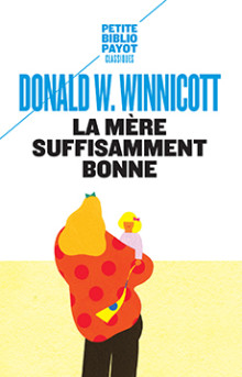 La Mère Suffisamment Bonne / Winnicott D.W