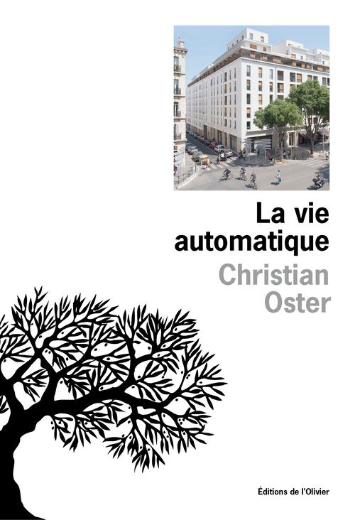 La Vie Automatique / Christian Oster (Auteur)