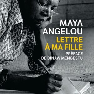Lettre À Ma Fille / Maya Angelou (Auteur)