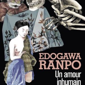Un Amour Inhumain / Ranpo Edogawa (Auteur)