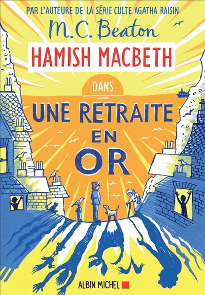 Une Retraite En Or: Hamish Macbeth 18 / M.C. Beaton (Auteur)