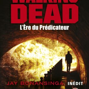 L'Ère Du Prédicateur (The Walking Dead, Tome 5) / Robert Kirkman (Auteur), Jay Bonansinga (Auteur)