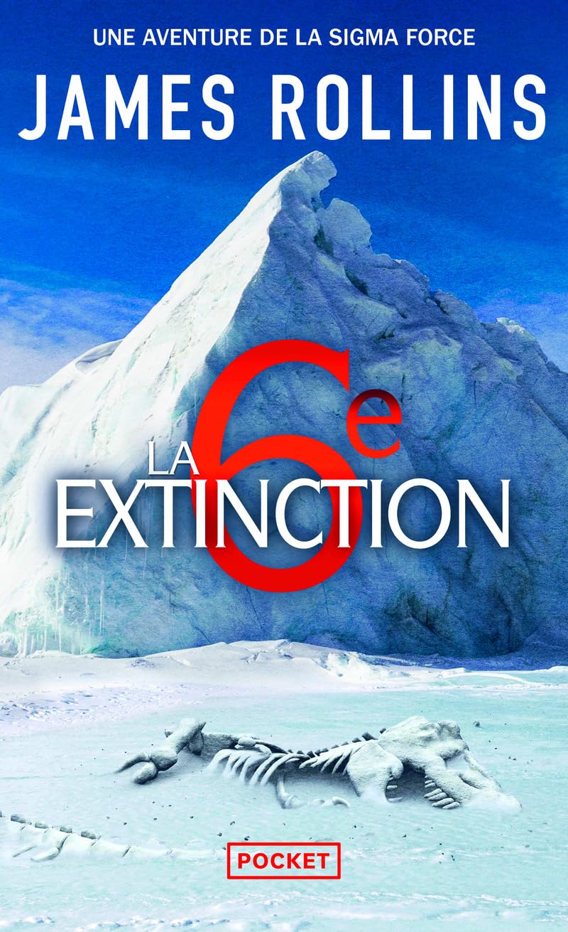La Sixième Extinction - Une aventure de la Sigma Force / James Rollins (Auteur)
