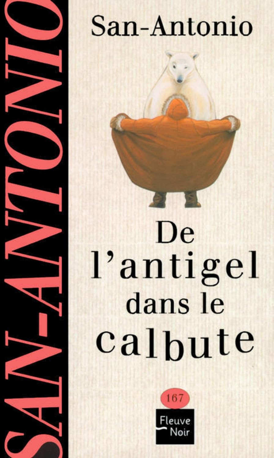 De L'Antigel Dans Le Calbute (Fleuve Noir) / San Antonio (Auteur)