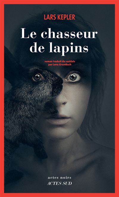 Le Chasseur De Lapins / Lars Kepler (Auteur)