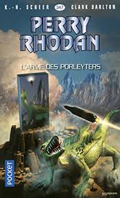 Perry Rhodan - Numéro 347 L'Arme Des Porleyters / K.H. Scheer (Auteur), Clark Darlton (Auteur)